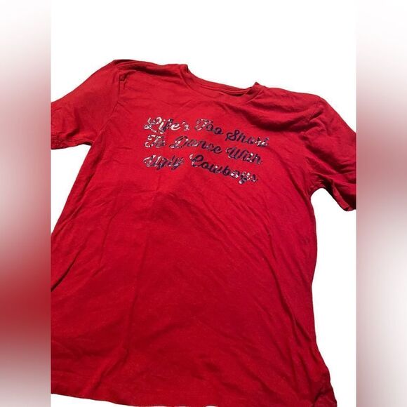 Tops - Life’s Too Short to dance with ugly cowboys like new size adult small